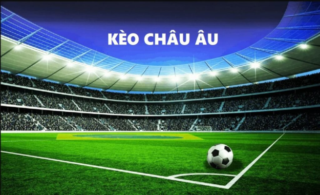Cùng tìm hiểu kèo châu âu với uk88 nhé